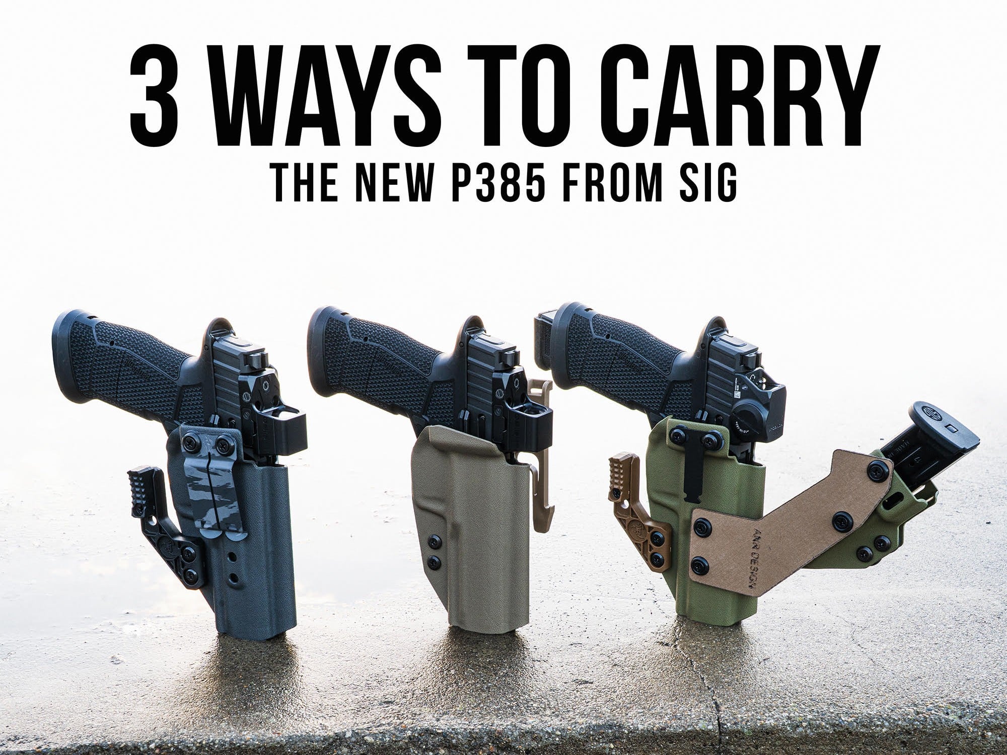 Three ANR Design holsters for the SIG P385: an inside-the-waistband holster with light and claw, a Nidhogg tactical outside-the-waistband holster, and a Daisho holster and magazine carrier combo.